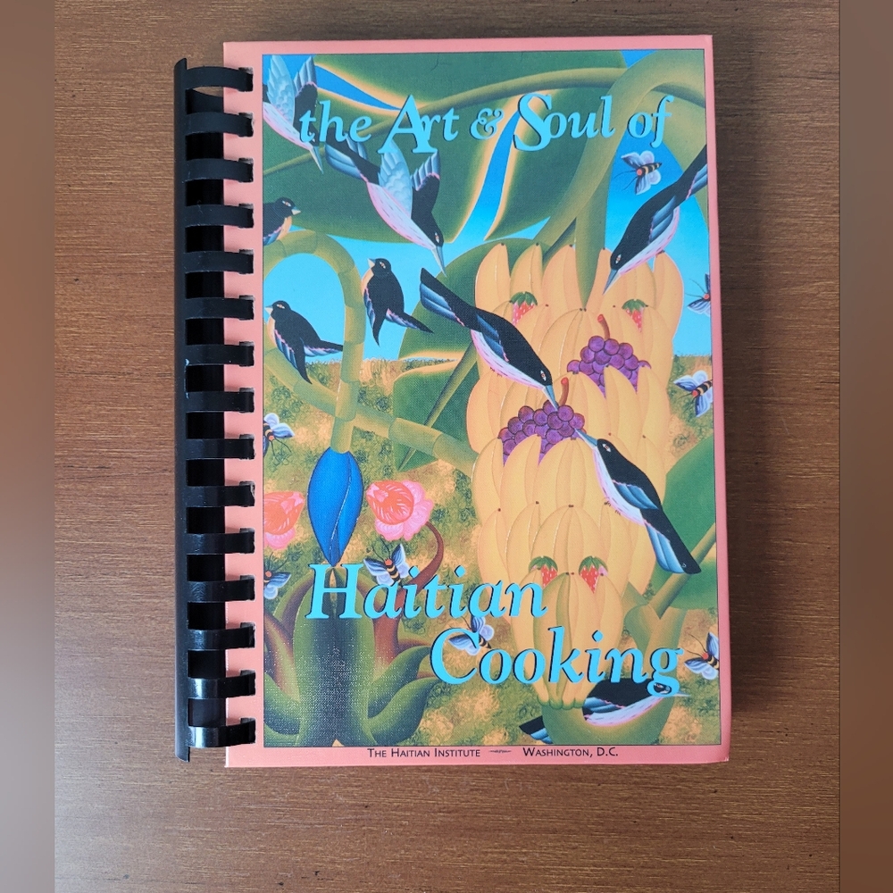 The Art & Soul of Haitian Cooking Cookbook Spiral Bound HC The Haitian Institute